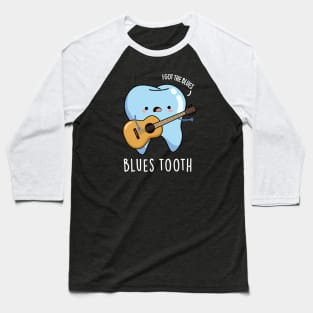 Blues Tooth Cute Dental Music Pun Baseball T-Shirt